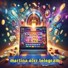 martina olvr telegram